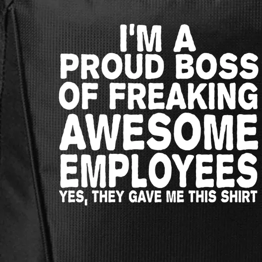 Proud Freaking Boss Of Awesome Employees Funny Gift City Backpack