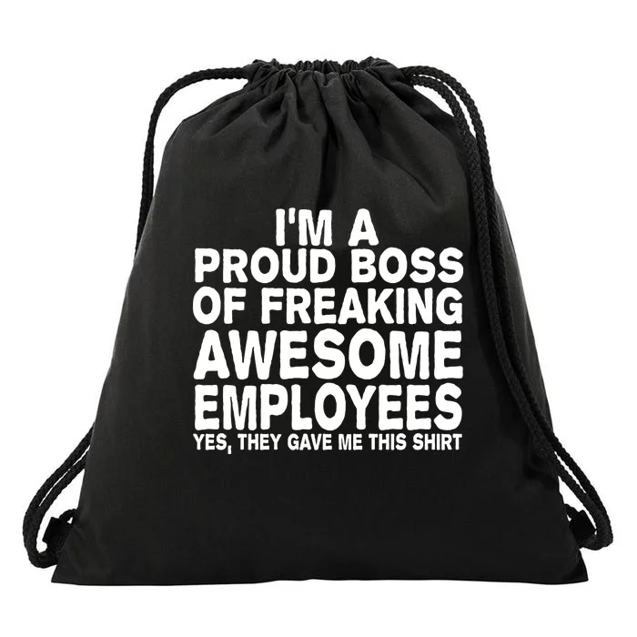 Proud Freaking Boss Of Awesome Employees Funny Gift Drawstring Bag