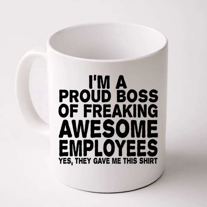 Proud Freaking Boss Of Awesome Employees Funny Gift Front & Back Coffee Mug