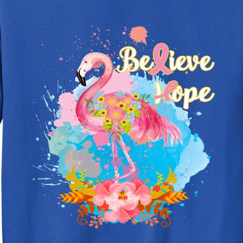 Pink Flamingo Believe Hope Breast Cancer Awareness Month Funny Gift Sweatshirt