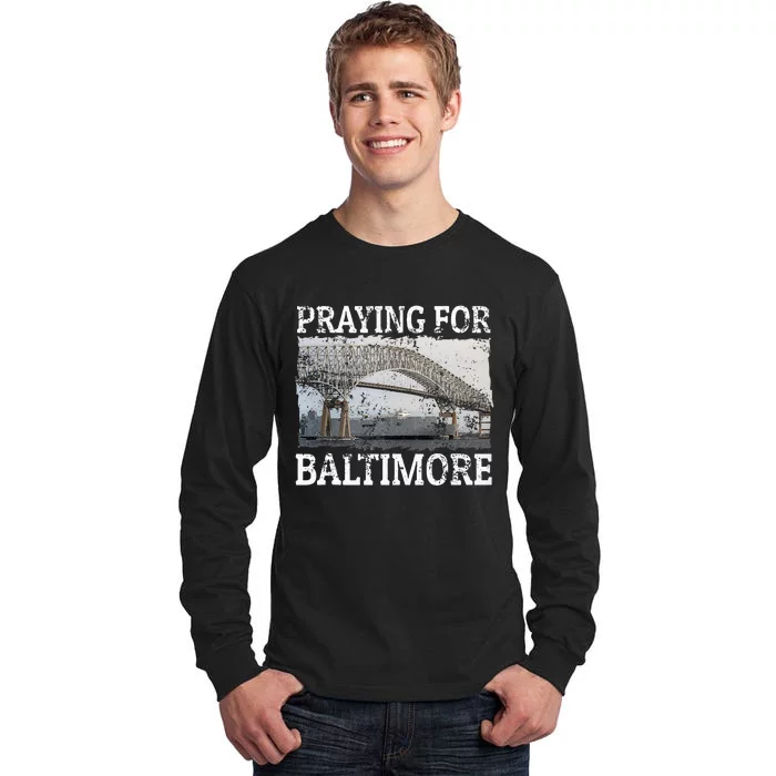 Praying For Baltimore The Baltimore Bridge Tall Long Sleeve T-Shirt