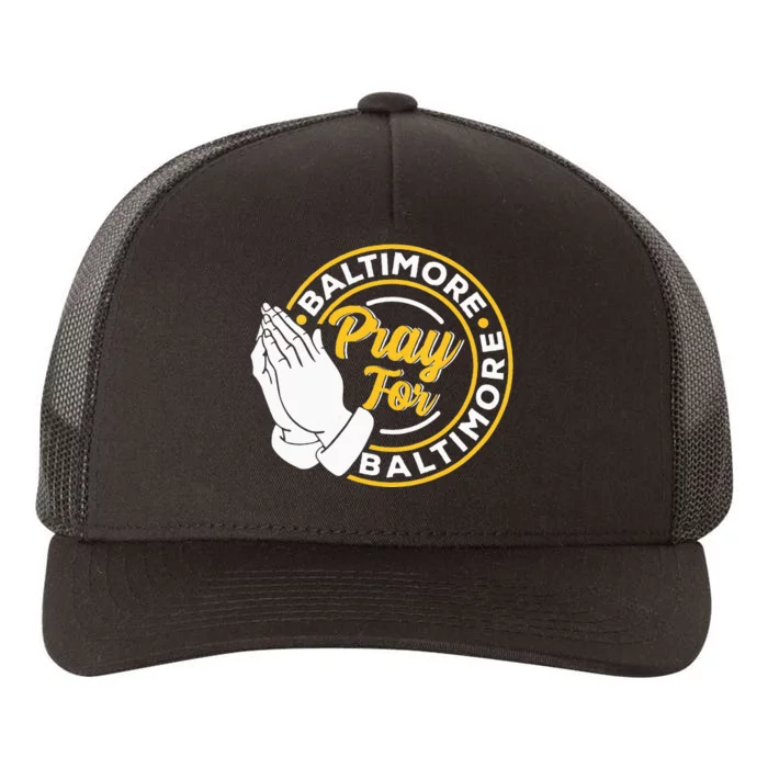 Pray For Baltimore Baltimore Strong Praying For Baltimore Yupoong Adult 5-Panel Trucker Hat