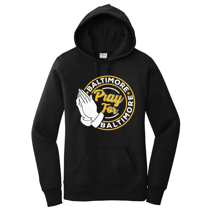 Pray For Baltimore Baltimore Strong Praying For Baltimore Women's Pullover Hoodie