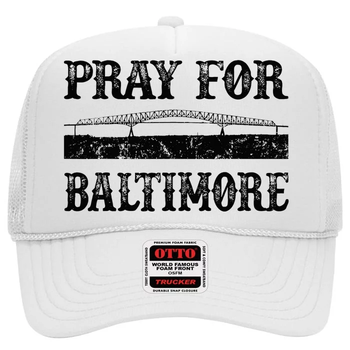 Pray For Baltimore Francis Scott Key Bridge High Crown Mesh Trucker Hat