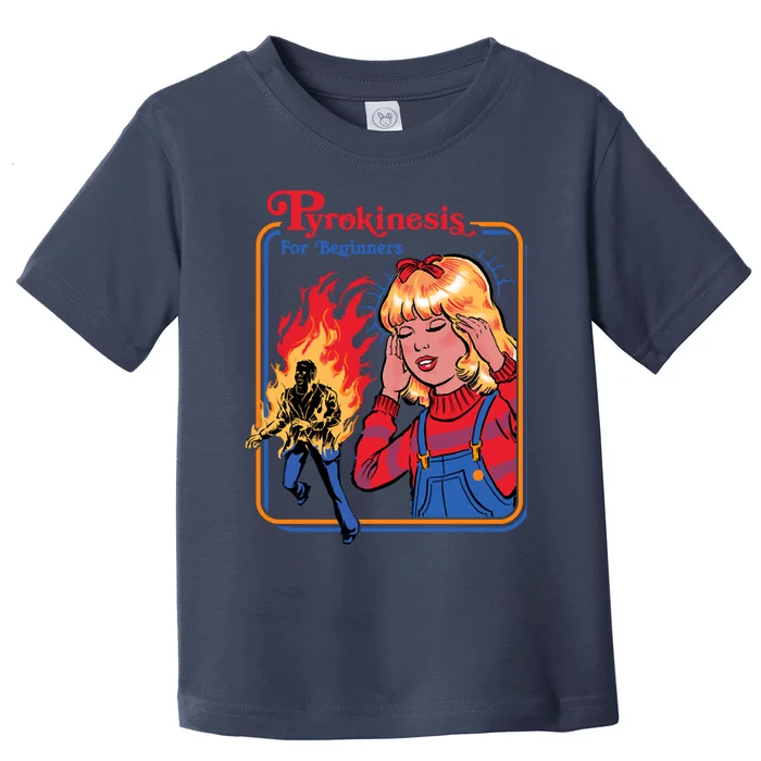 Pyrokinesis For Beginners Toddler T-Shirt