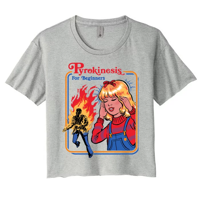 Pyrokinesis For Beginners Women's Crop Top Tee