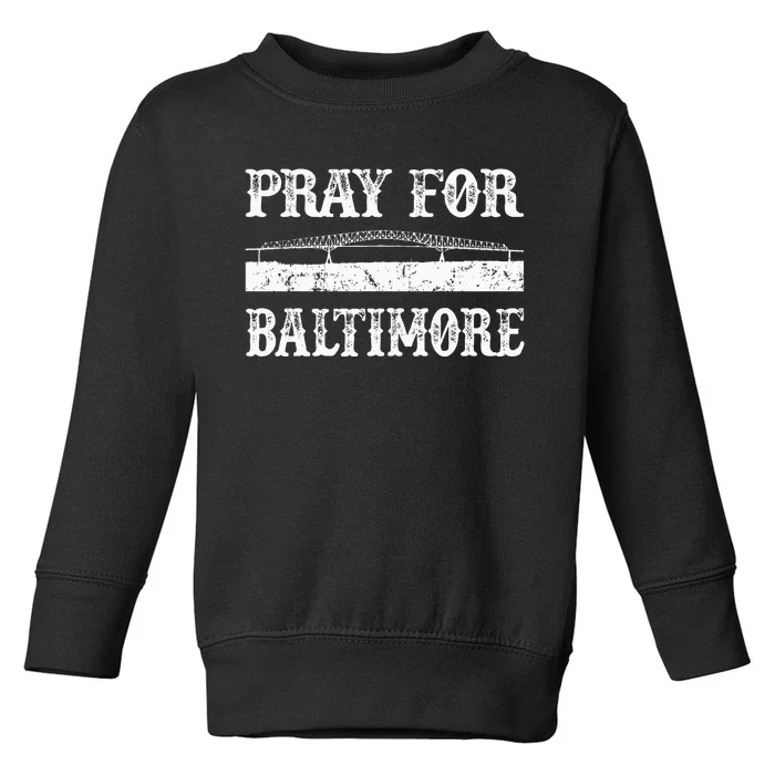 Pray For Baltimore Francis Scott Key Bridge Toddler Sweatshirt