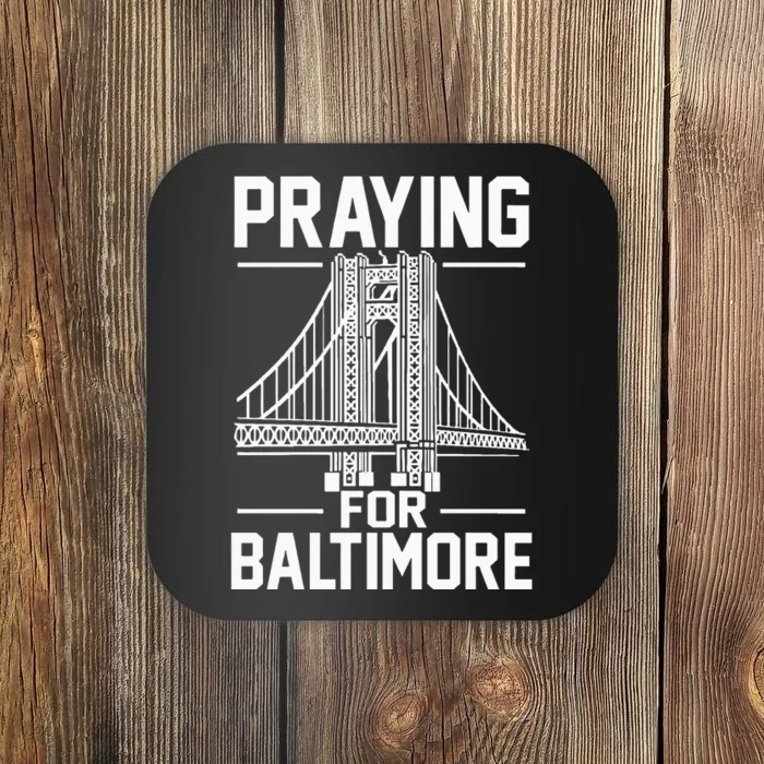 Praying For Baltimore The Baltimore Bridge Collapse Coaster