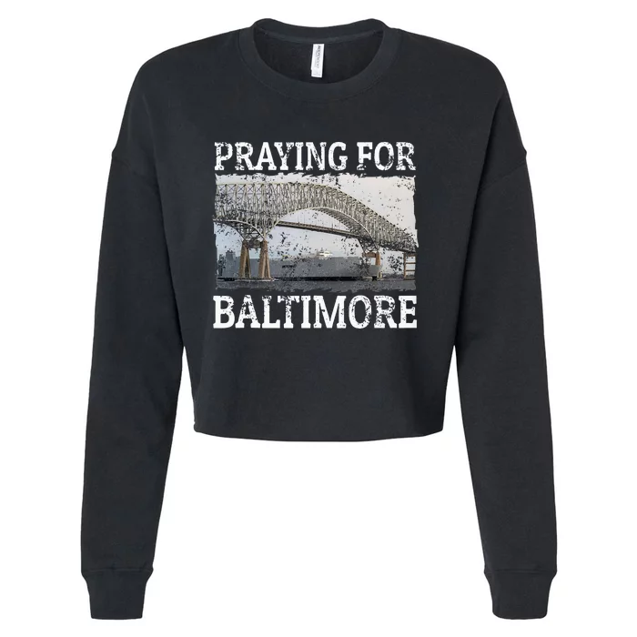 Praying For Baltimore The Baltimore Bridge Collapse Cropped Pullover Crew