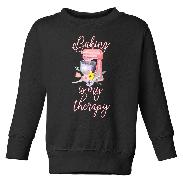 Pretty Floral Baking Is My Therapy Gift For Wo Toddler Sweatshirt