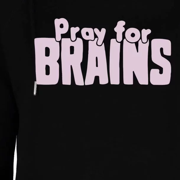 Pray For Brains Womens Funnel Neck Pullover Hood