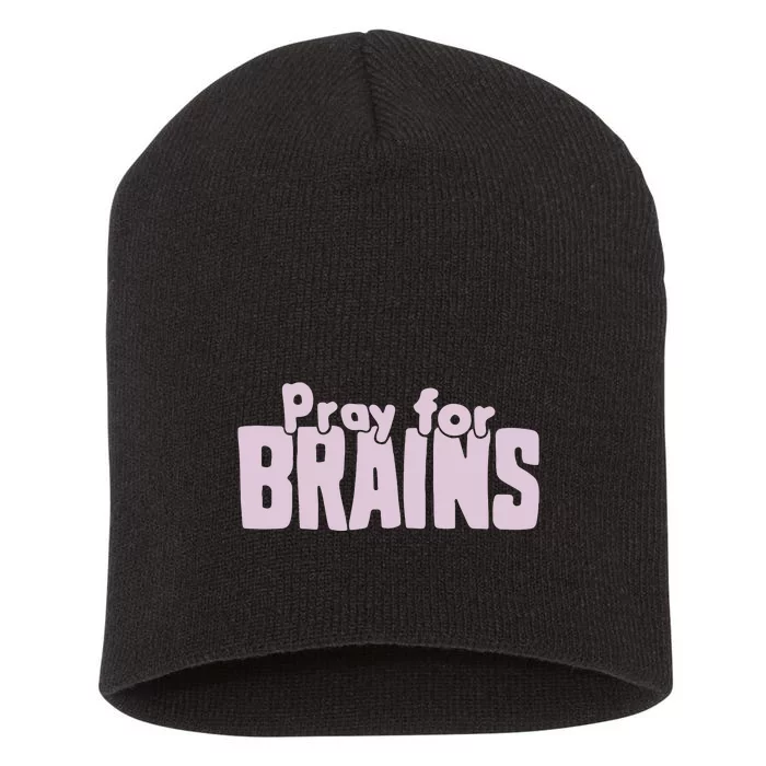 Pray For Brains Short Acrylic Beanie