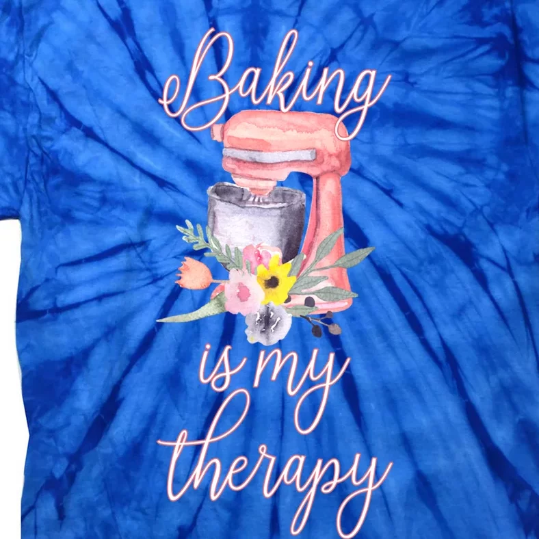 Pretty Floral Baking Is My Therapy Gift Great Gift Tie-Dye T-Shirt