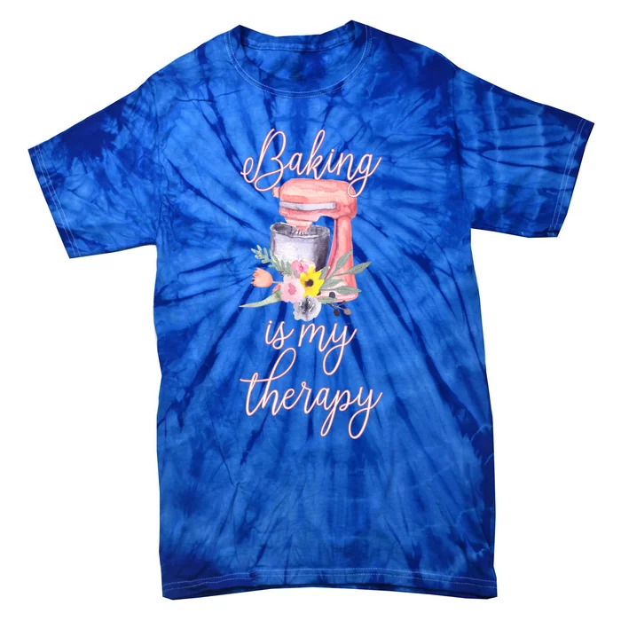 Pretty Floral Baking Is My Therapy Gift Great Gift Tie-Dye T-Shirt