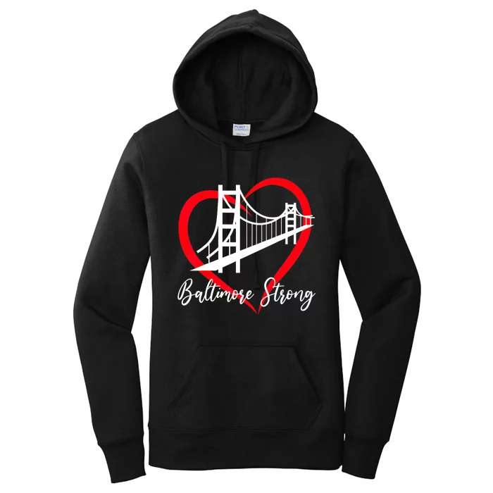 Pray For Baltimore Bridge Baltimore Strong Baltimore Heart Women's Pullover Hoodie