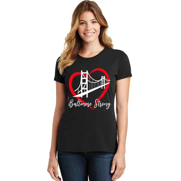 Pray For Baltimore Bridge Baltimore Strong Baltimore Heart Women's T-Shirt