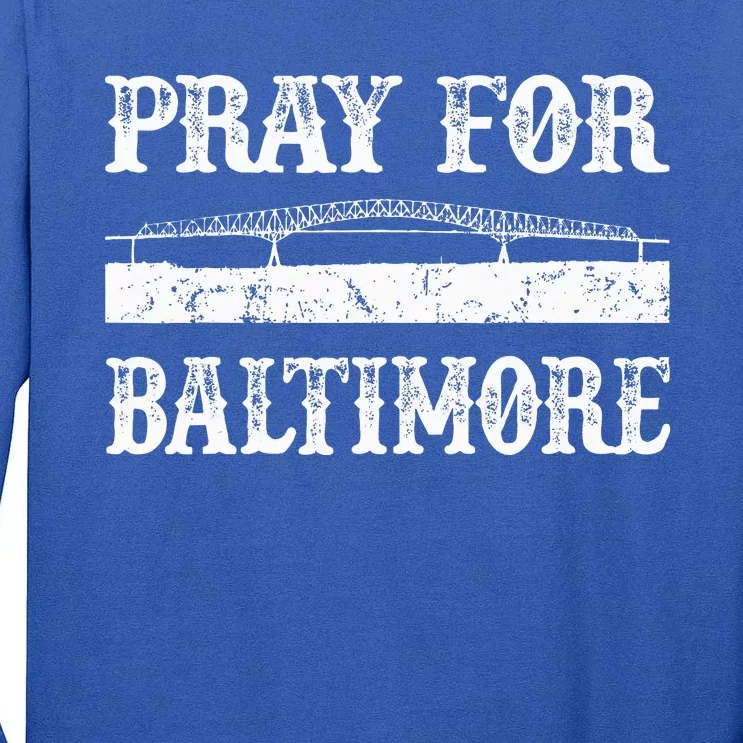 Pray For Baltimore Francis Scott Key Bridge Tall Long Sleeve T-Shirt