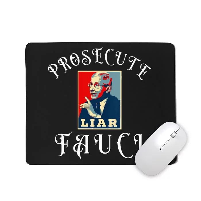 Prosecute Fauci Biden Trump Political Commentary Mousepad