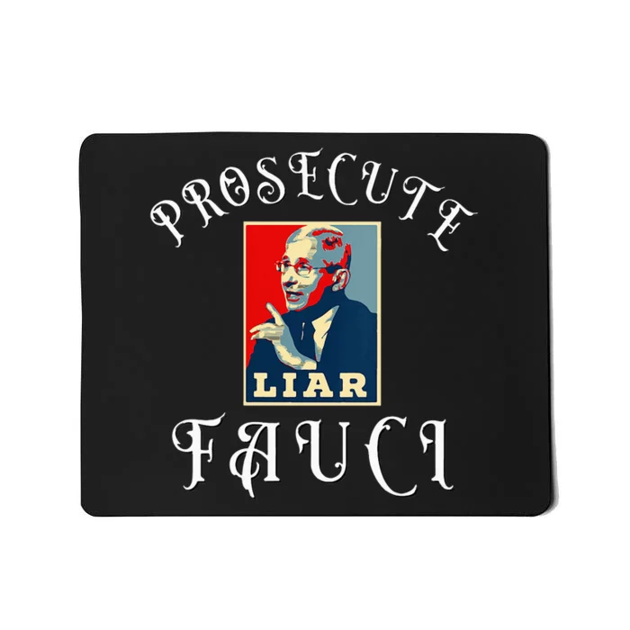 Prosecute Fauci Biden Trump Political Commentary Mousepad