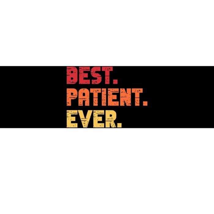 Patient Funny Best Hospital Surgery Patient Ever Bumper Sticker