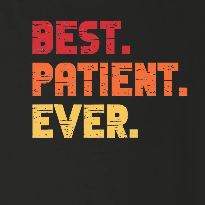 Patient Funny Best Hospital Surgery Patient Ever Toddler Long Sleeve Shirt