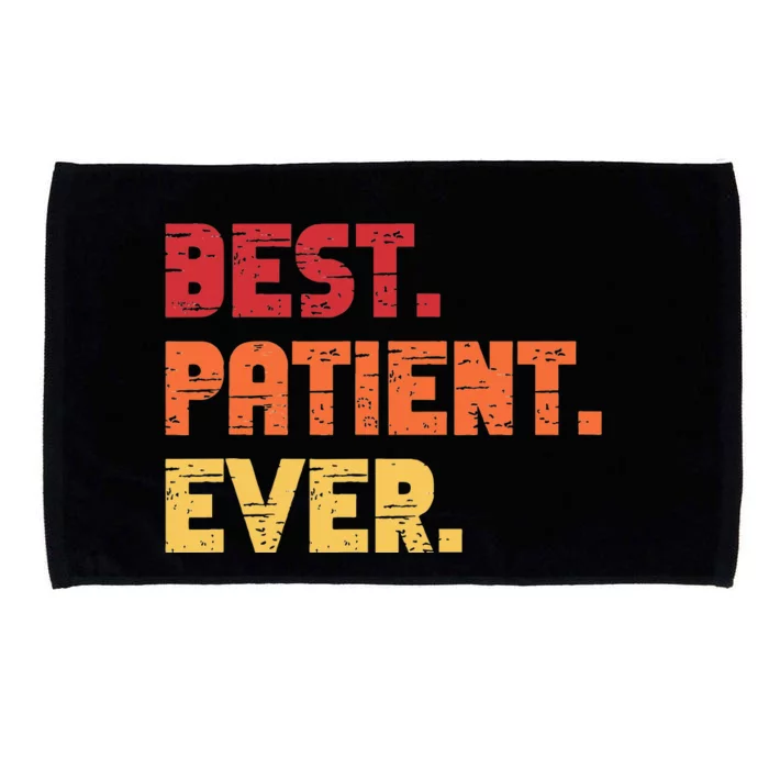 Patient Funny Best Hospital Surgery Patient Ever Microfiber Hand Towel