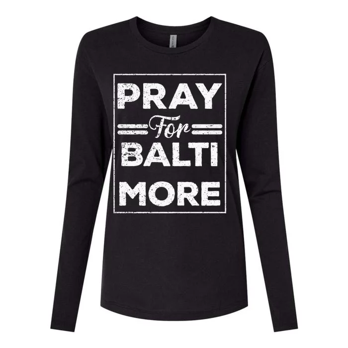 Pray For Baltimore Praying For Baltimore Baltimore Strong Womens Cotton Relaxed Long Sleeve T-Shirt