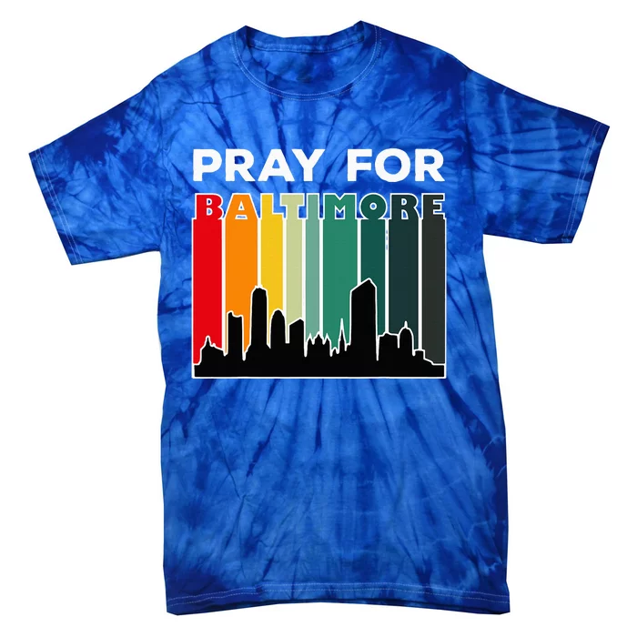 Pray For Baltimore Praying For Baltimore Baltimore Strong Tie-Dye T-Shirt