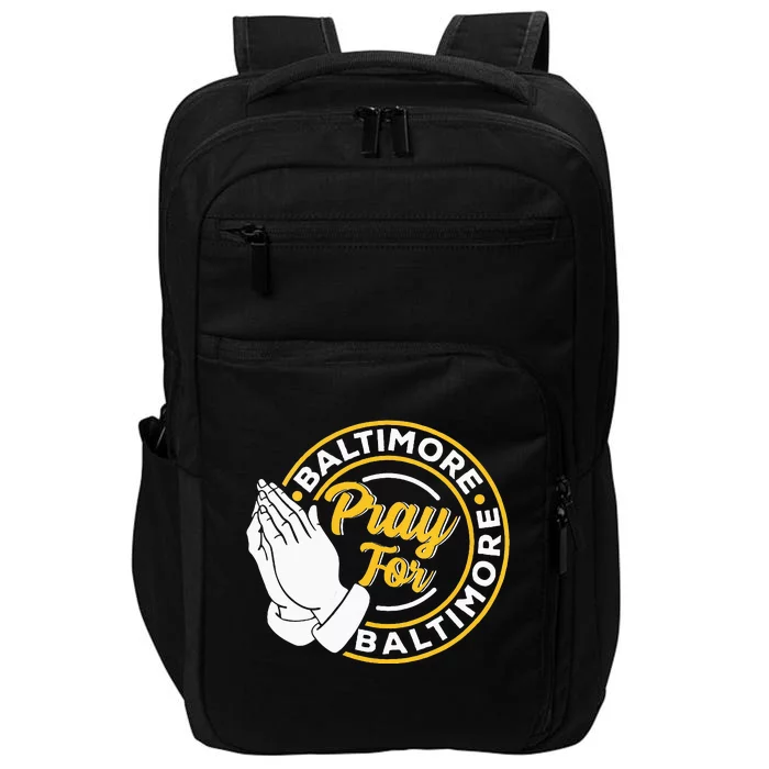 Pray For Baltimore Baltimore Strong Praying For Baltimore Impact Tech Backpack