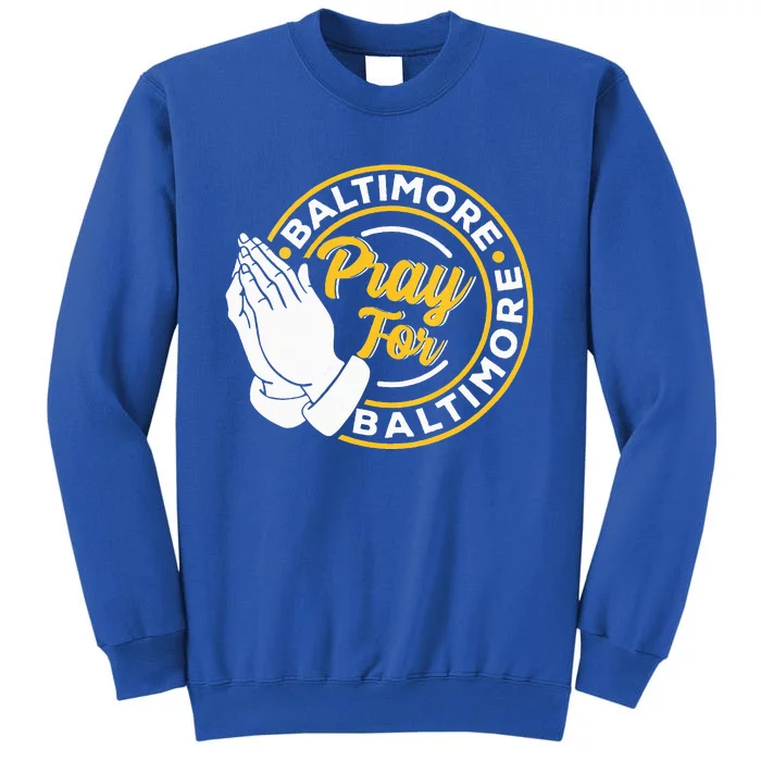 Pray For Baltimore Baltimore Strong Praying For Baltimore Sweatshirt