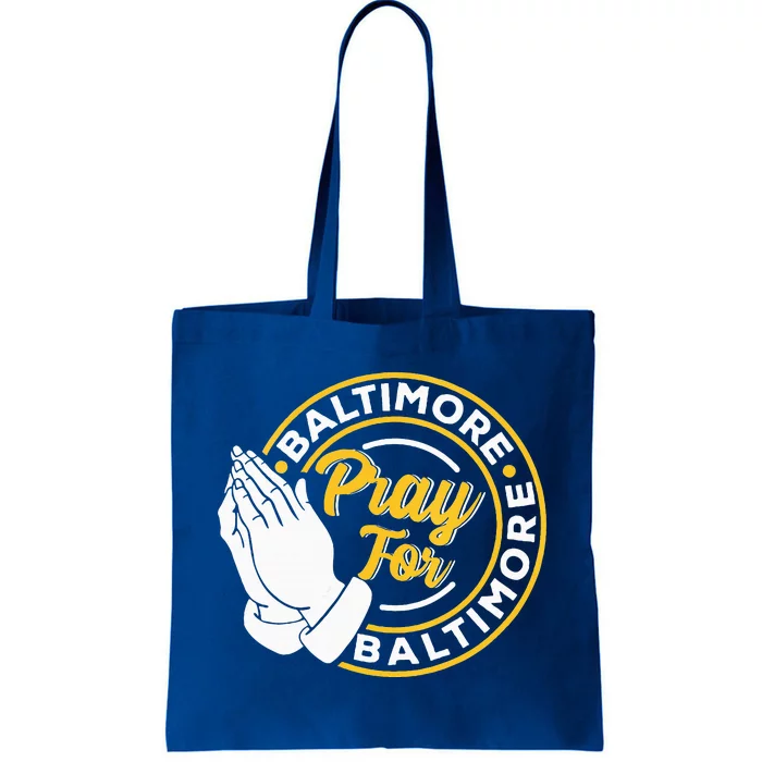 Pray For Baltimore Baltimore Strong Praying For Baltimore Tote Bag