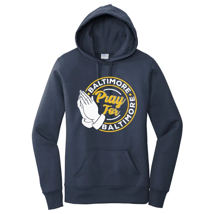 Pray For Baltimore Baltimore Strong Praying For Baltimore Women's Pullover Hoodie