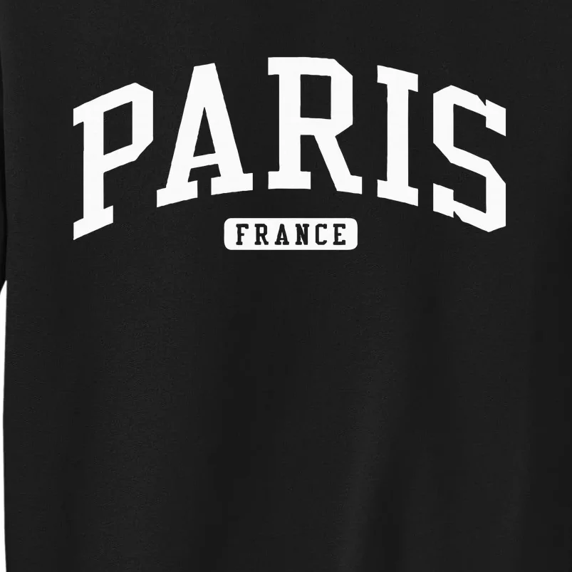 Paris France College University Style Tall Sweatshirt