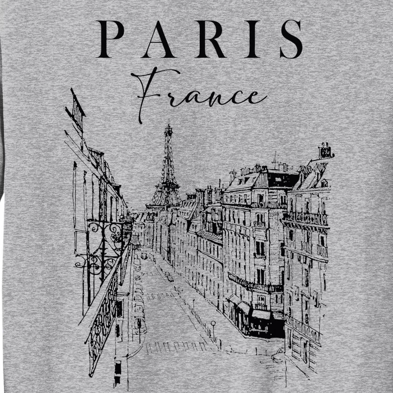 Paris France City Of Love Paris Traveling Paris Is Calling Tall Sweatshirt