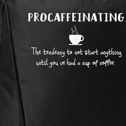 Procaffeinating Funny Coffee Addict Joke Caffeine Lover Gag City Backpack