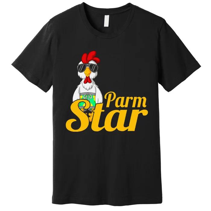 Parmstar Funny Chicken Parm Parmigiana Premium T-Shirt