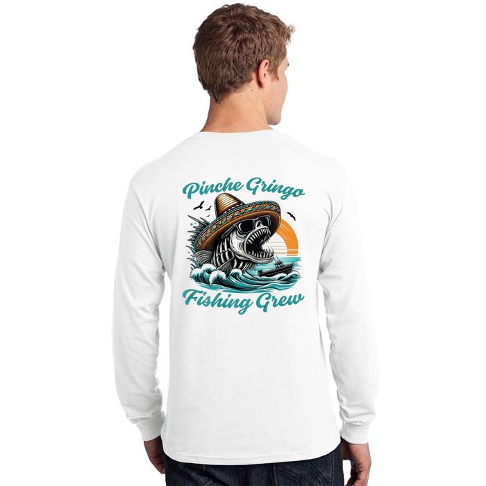 Pinchegringo Fishing Crew (On Back) Back Print Tall Long Sleeve T-Shirt