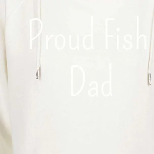 Proud Fish Dad Gift Womens Funnel Neck Pullover Hood