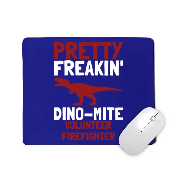 Pretty Freakin Dinomite Volunteer Firefighter Funny Gift Mousepad