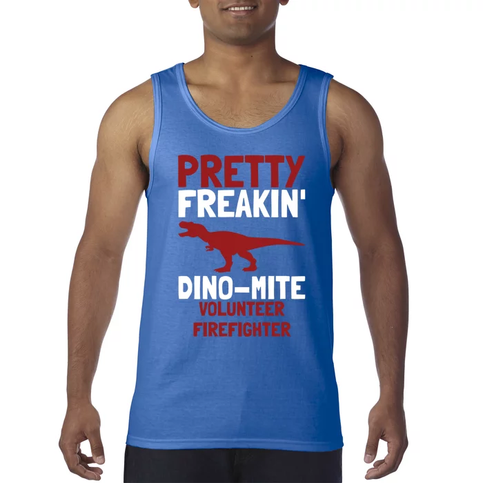 Pretty Freakin Dinomite Volunteer Firefighter Funny Gift Tank Top