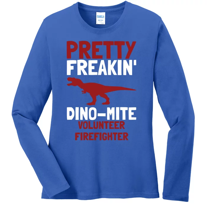 Pretty Freakin Dinomite Volunteer Firefighter Funny Gift Ladies Long Sleeve Shirt