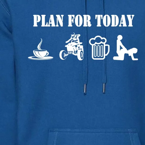 Plan For Day Cheeky Atv Quad Rider Gift Premium Hoodie