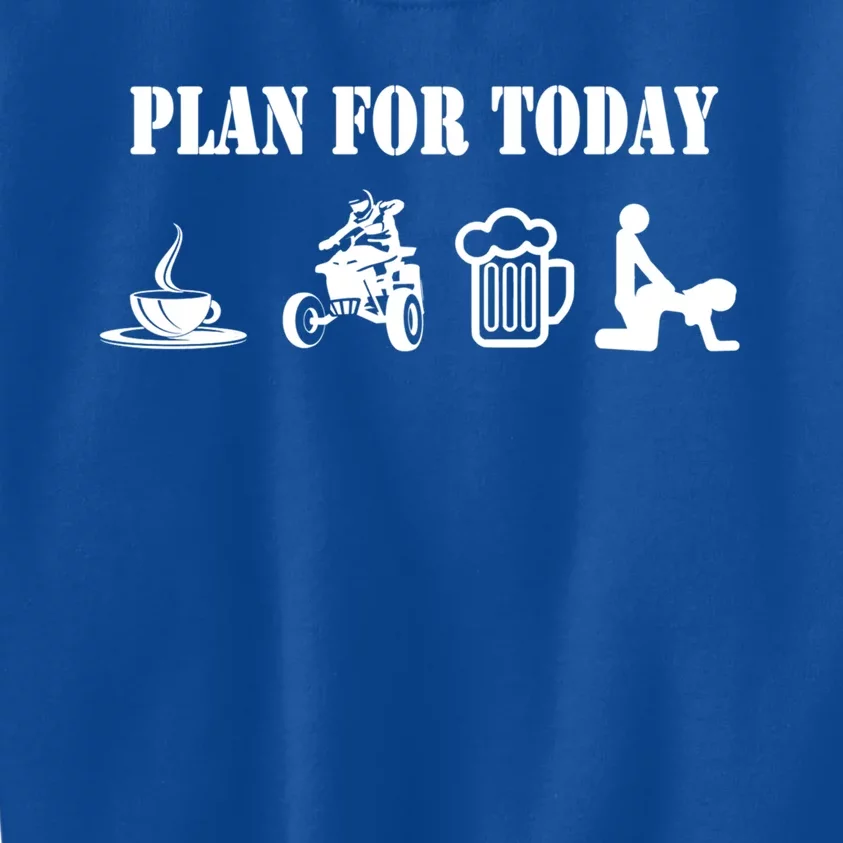 Plan For Day Cheeky Atv Quad Rider Gift Kids Sweatshirt