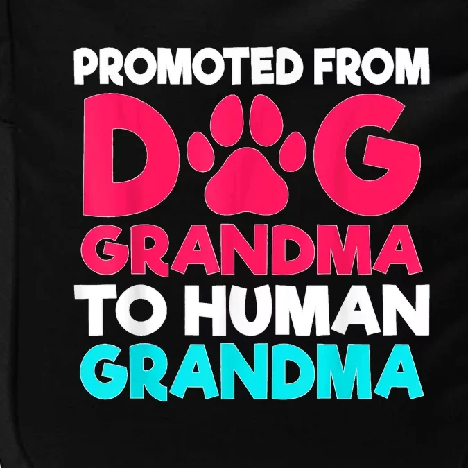 Promoted From Dog Grandma To Human Grandma Family Mother Impact Tech Backpack