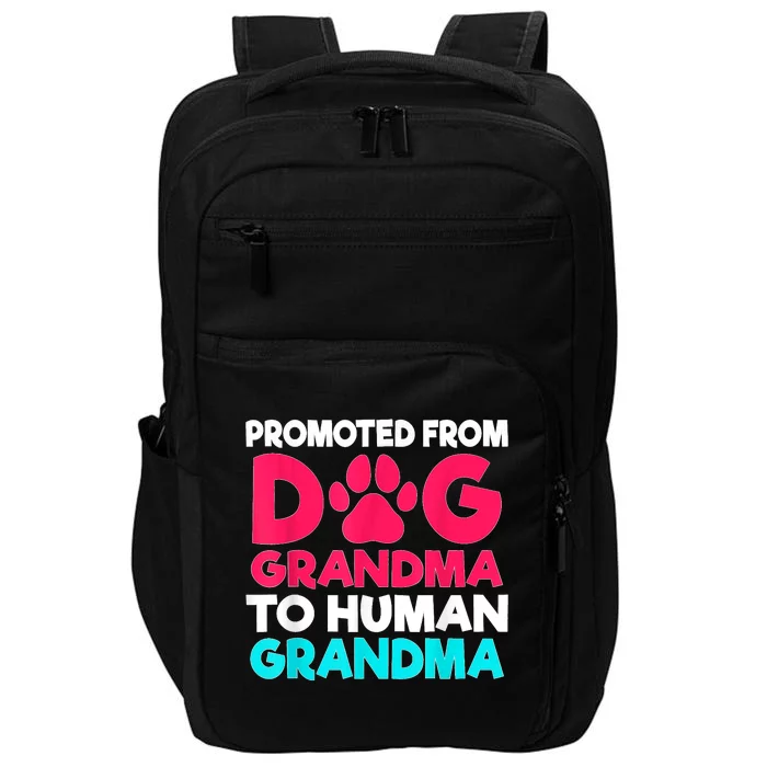 Promoted From Dog Grandma To Human Grandma Family Mother Impact Tech Backpack