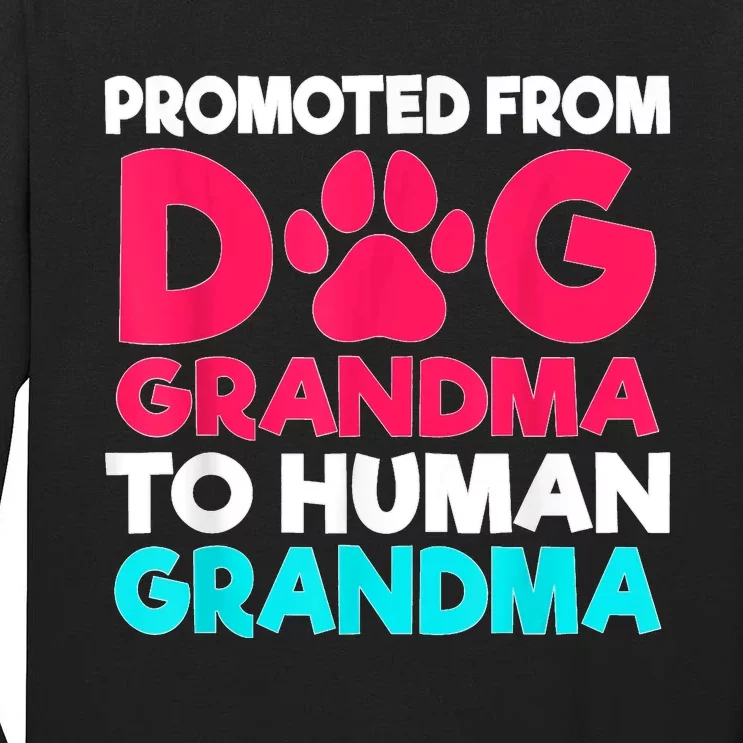 Promoted From Dog Grandma To Human Grandma Family Mother Tall Long Sleeve T-Shirt