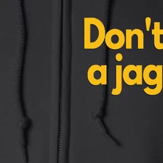 Pittsburgh Funny Dont Be A Jagoff Pennsylvania Home Full Zip Hoodie