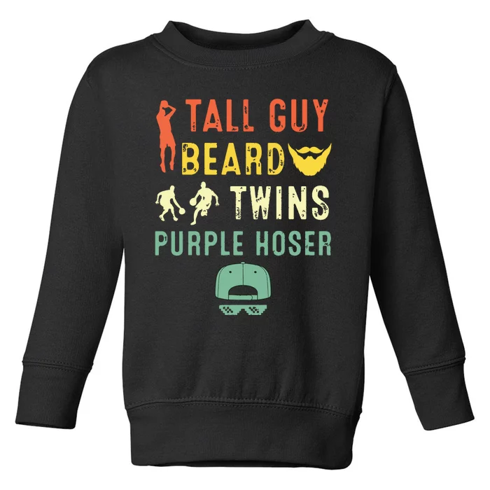 Perfect For Dude Tall Guy Beard Twins Purple Hoser Toddler Sweatshirt