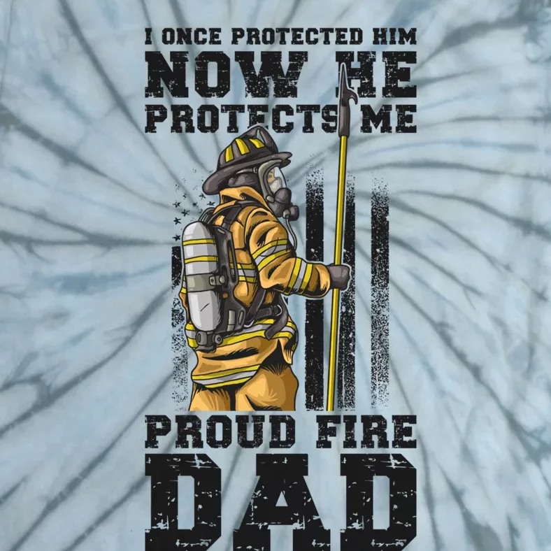 Proud Fire Dad Firefighter Dad Of A Fire Father Gift Tie-Dye T-Shirt