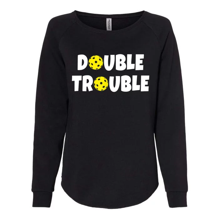 Pickleball Funny Double Trouble Team TShirt Womens California Wash Sweatshirt